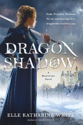 Dragonshadow: A Heartstone Novel by Elle Katharine White