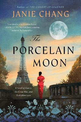 The Porcelain Moon: A Novel of France, the Great War, and Forbidden Love book