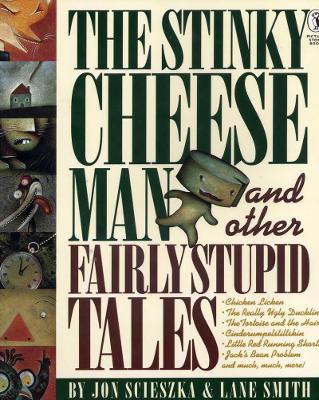 Stinky Cheese Man and Other Fairly Stupid Tales book