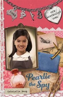 Our Australian Girl: Pearlie The Spy (Book 3) book