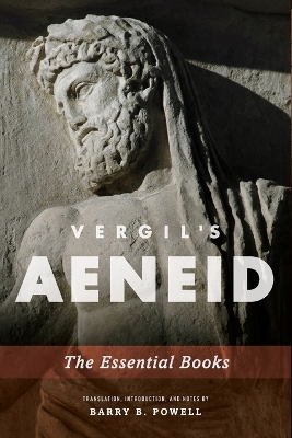 The Vergil's Aeneid: The Essential Books by Barry B. Powell