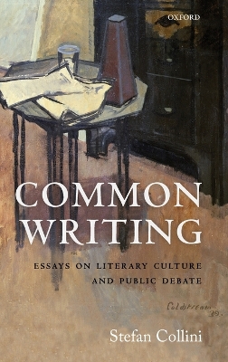 Common Writing: Essays on Literary Culture and Public Debate by Stefan Collini