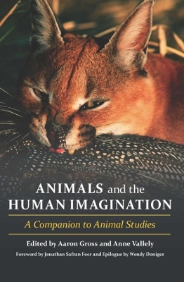 Animals and the Human Imagination: A Companion to Animal Studies book