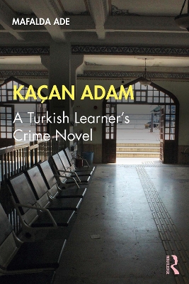 Kaçan Adam: A Turkish Learner’s Crime Novel book