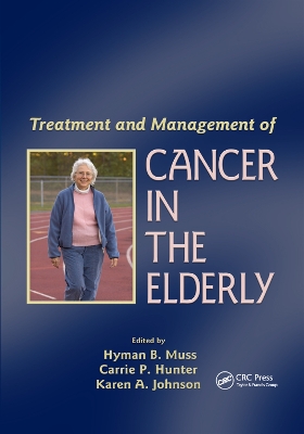 Treatment and Management of Cancer in the Elderly by Hyman B. Muss