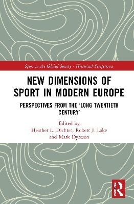 New Dimensions of Sport in Modern Europe: Perspectives from the ‘Long Twentieth Century’ book