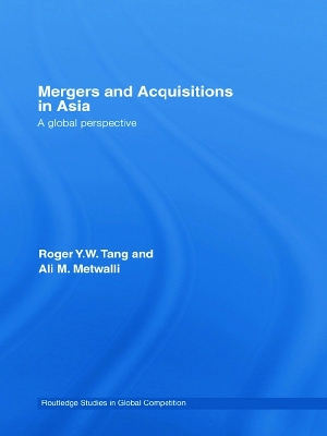 Mergers and Acquisitions in Asia by Roger Y.W. Tang