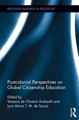 Postcolonial Perspectives on Global Citizenship Education by Vanessa de Oliveira Andreotti