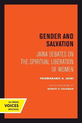 Gender and Salvation: Jaina Debates on the Spiritual Liberation of Women by Padmanabh S. Jaini