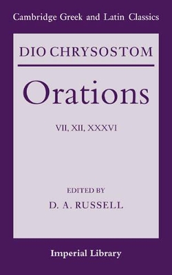 Dio Chrysostom Orations: 7, 12 and 36 book