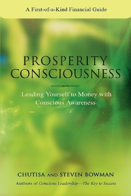 Prosperity Consciousness: Leading Yourself to Money with Conscious Awareness book