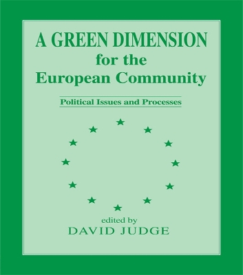 A Green Dimension for the European Community: Political Issues and Processes book