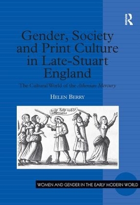 Gender, Society and Print Culture in Late-Stuart England: The Cultural World of the Athenian Mercury book