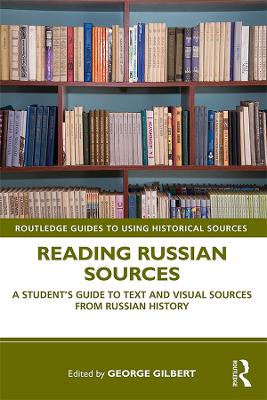 Reading Russian Sources: A Student's Guide to Text and Visual Sources from Russian History book