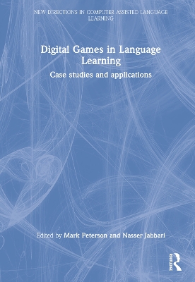 Digital Games in Language Learning: Case Studies and Applications by Mark Peterson
