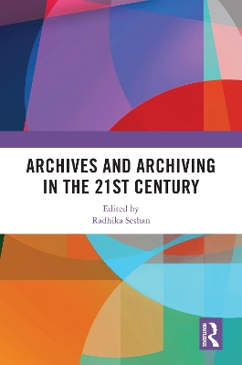 Archives and Archiving in the 21st Century book