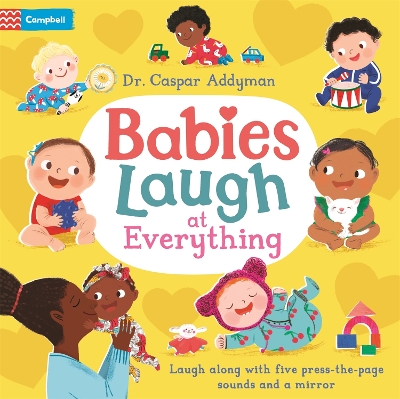 Babies Laugh at Everything: A Press-the-page Sound Book with Mirror by Dr Caspar Addyman