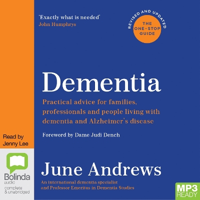 Dementia: The One Stop Guide: Practical Advice for Families, Professionals and People Living with Dementia and Alzheimer’s Disease: Updated Edition by June Andrews