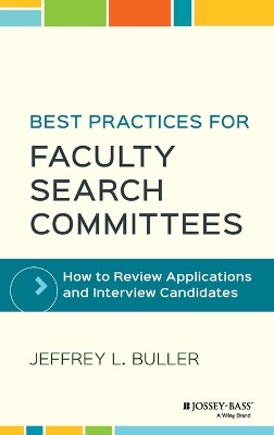 Best Practices for Faculty Search Committees by Jeffrey L. Buller