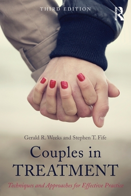 Couples in Treatment: Techniques and Approaches for Effective Practice by Gerald R. Weeks