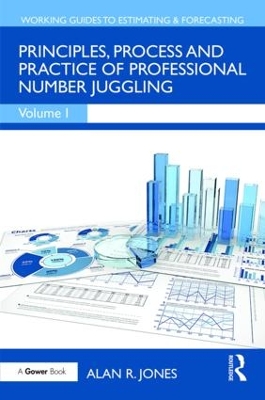 Principles, Process and Practice of Professional Number Juggling by Alan Jones