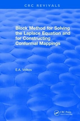 Block Method for Solving the Laplace Equation and for Constructing Conformal Mappings by Evgenii A. Volkov