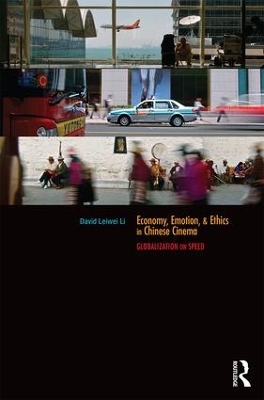 Economy, Emotion, and Ethics in Chinese Cinema book