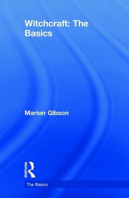 Witchcraft: The Basics by Marion Gibson