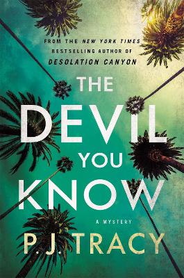 The Devil You Know: A Mystery by P J Tracy