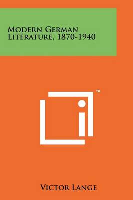 Modern German Literature, 1870-1940 book