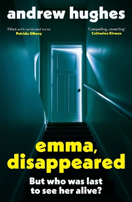 Emma, Disappeared: A gripping, twist-filled thriller where nothing is as it seems by Andrew Hughes