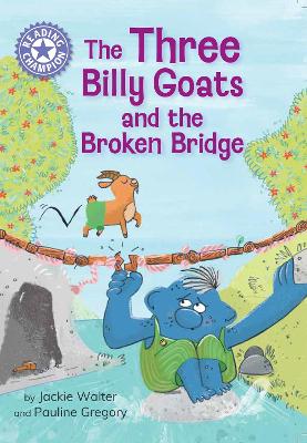 Reading Champion: The Three Billy Goats and the Broken Bridge: Independent Reading Purple 8 by Jackie Walter