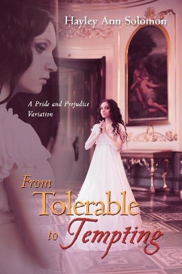 From Tolerable to Tempting: A Pride and Prejudice Variation book