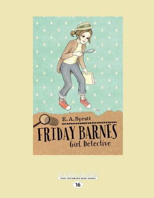 Girl Detective: Friday Barnes (book 1) by R.A Spratt