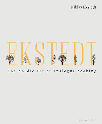 Ekstedt: The Nordic Art of Analogue Cooking book