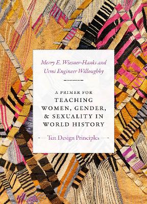 Primer for Teaching Women, Gender, and Sexuality in World History book