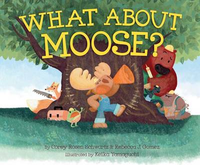 What about Moose? by Corey Rosen Schwartz