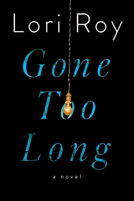 Gone Too Long: A Novel book