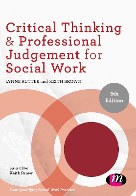 Critical Thinking and Professional Judgement for Social Work by Lynne Rutter