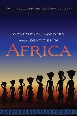 Movements, Borders, and Identities in Africa book