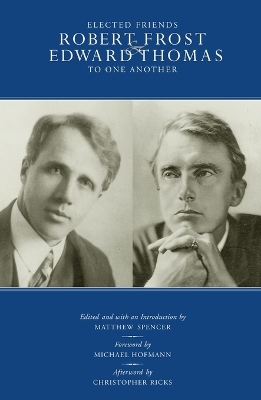 Elected Friends: Robert Frost and Edward Thomas: To One Another book