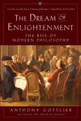 The Dream of Enlightenment: The Rise of Modern Philosophy book