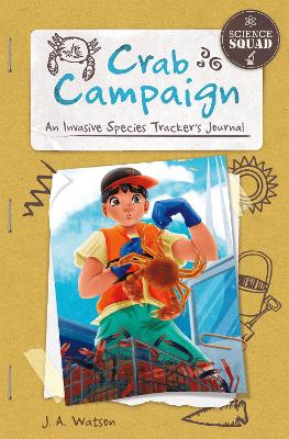 Science Squad: Crab Campaign: An Invasive Species Tracker's Journal book