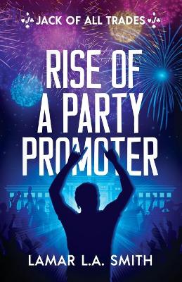 Jack of All Trades: Rise of a Party Promoter book