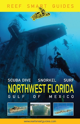 Reef Smart Guides Northwest Florida: (Best Diving Spots in NW Florida) book