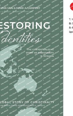 Restoring Identities: The Contextualizing Story of Christianity in Oceania by Upolu Lumā Vaai