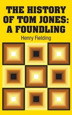 The The History of Tom Jones: A Foundling by Henry Fielding