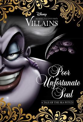 Poor Unfortunate Soul: A Tale of the Sea Witch (Disney Villains #3) book