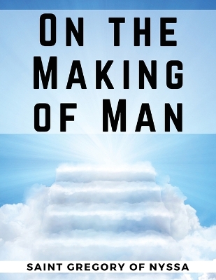 On the Making of Man book