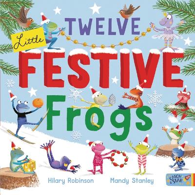 Twelve Little Festive Frogs by Hilary Robinson